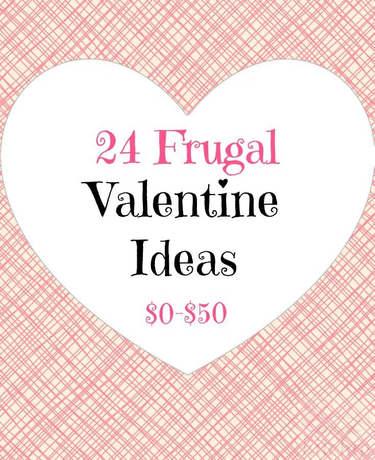 24 Frugal Valentine Ideas from $0-$50 to make your Valentine smile. | www.realthekitchenandbeyond.com