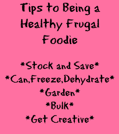 Tips for Being a Healthy Frugal Foodie