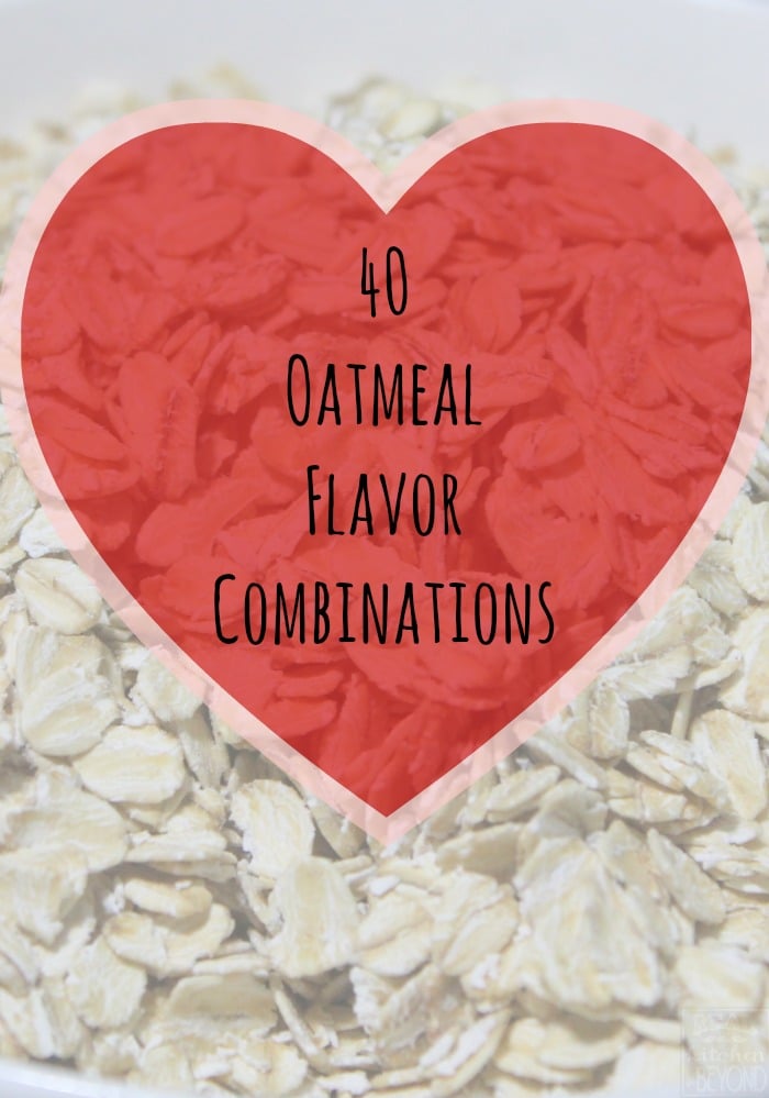 40 Oatmeal Flavor Combinations | www.realthekitchenandbeyond.com