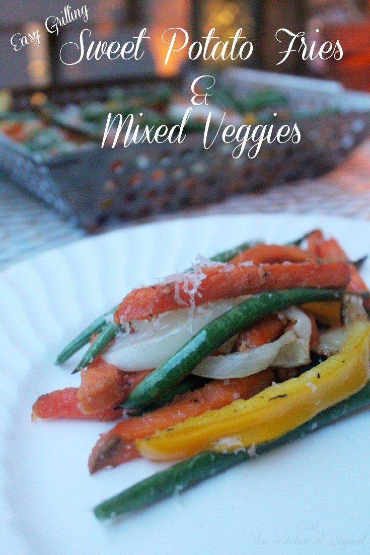 Healthy Grilling Recipe - Sweet Potato Fries and Mixed Veggies Dish - Real: The Kitchen and Beyond