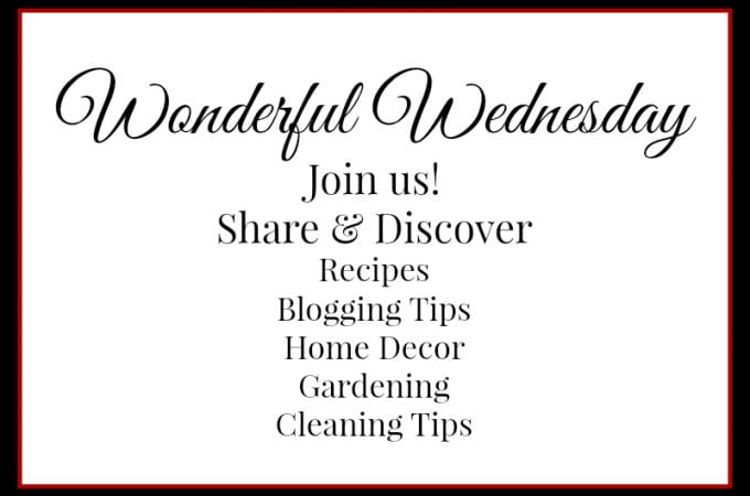 Wonderful Wednesday - Join and discover, recipes, blogging tips, cleaning tips, hoe decor, gardening