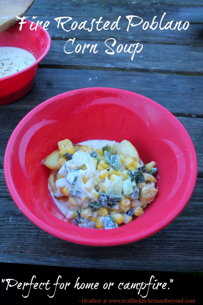 Camping Recipes - Fire Roasted Poblano Corn Soup - Perfect for Home or Campfire